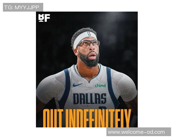 浓眉健康与欧文复出助力独行侠竞争力提升但浓眉突遭伤病困扰令人担忧 浓眉健康与欧文复出助力独行侠竞争力提升但浓眉突遭伤病困扰令人担忧